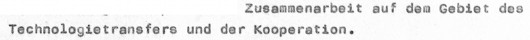 Dokumentenausschnitt: "...Zusammenarbeit auf dem Gebiet des Technologietransfers und der Kooperation."