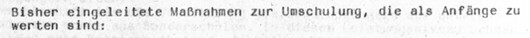 Dokumentenausschnitt: "Bisher eingeleitete Maßnahmen zur Umschulung, die als Anfänge zu werten sind."